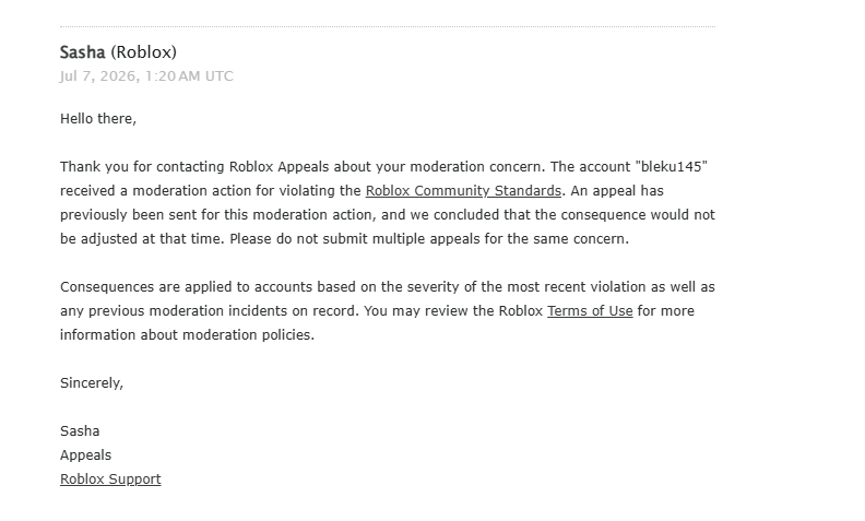 Blequ145's tweet photo. Roblox Moderation STRIKES AGAIN! Showing that they don't care about anything I send them and click a button to send an automated message, I provided proof in other tickets but they don't care, and this email is just another "Shot in the foot" for them, @Roblox  Please Help me. https://t.co/8TyCkCFpjG