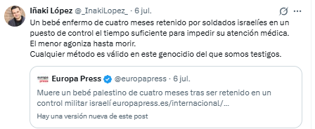 ACOM_es's tweet photo. Un tuit como el de @_InakiLopez_ no es periodismo; es activismo, barato, chusco, similar a la talla moral del personaje.

El lamebotas presenta como hecho probado que el ejército israelí retuvo deliberadamente a un bebé de cuatro meses “el tiempo suficiente para impedir su atención médica” y que “agonizó hasta morir” como parte de un “genocidio”.

Lo que calla es que las tropas de las FDI llegaron al punto de control de Deir Ammar por una concentración previa, la dispersaron, y minutos después permitieron el paso de la familia sin retraso. El bebé ya llegaba en paro cardíaco por patologías graves previas.

Europa Press, una agencia marcada por el sesgo antisemita desde hace lustros, difundió la versión palestina (la de la gobernadora y WAFA, la agencia de la Autoridad palestina) sin contrastarla. Iñaki López, que nunca ha sido periodista, sino la voz de su amo ideológico, la amplificó con el lenguaje más cargado posible.

Eso no es informar. Eso es usar la muerte de un niño para hacer propaganda. Un supuesto profesional de la comunicación tiene una obligación elemental: contar la realidad, no la versión que le conviene a su causa. La realidad es que la muerte de cualquier niño es una tragedia. También lo es cuando se produce por una patología grave que el bebé ya sufría. Y también lo es cuando se manipula su muerte para alimentar un relato único y maniqueo.