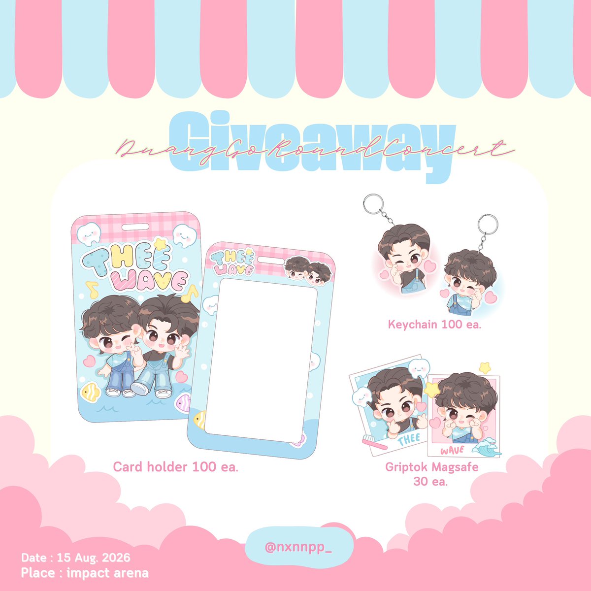 nxnnpp_'s tweet photo. ﾟ˖ ࣪⊹ giveaway  ࣪⊹ * ˖ ࣪ 
Duang go round Concert ♡ 

⊹ Card holders 100 ea.
⊹ Keychain 100 ea.
⊹ Gripiok MagSafe 30 ea.

Date : 15 Aug. 2026
Place : impact arena

#DuangGoRoundConcert 
#เจอด้วงที่อิมแพคนะเธอ 
#ท่านโปรดคลื่น #theewave https://t.co/ehsXmiaMpD