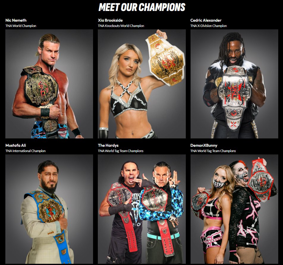 ThisIsTNA's tweet photo. The champions of TNA Wrestling: 

TNA World Champion - @NicTNemeth 

Knockouts Champion - @XiaBrookside 

X-Division Champion - @CedricAlexander 

TNA International Champion - @MustafaAli_X 

TNA World Tag Team Champions - @MATTHARDYBRAND and @JEFFHARDYBRAND 

Knockouts World Tag Team Champions - @WeAreRosemary and Allie