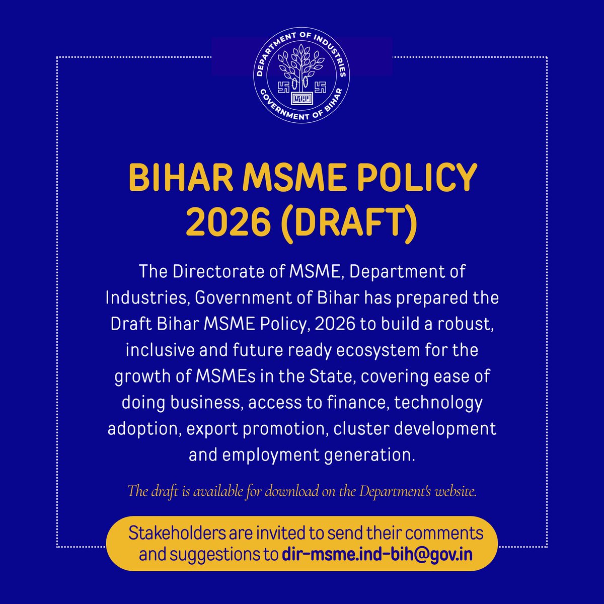 _ShreyasiSingh's tweet photo. The Directorate of MSME, Department of Industries, Govt of Bihar has prepared the Draft Bihar MSME Policy, 2026 to build a robust, inclusive and future ready ecosystem for the growth of MSMEs in the State, covering ease of doing business, access to finance, technology adoption, export promotion, cluster development and employment generation.

Stakeholders are invited to send their comments and suggestions to dir-msme.ind-bih@gov.in. 

The draft is available for download on the Department's website https://t.co/x5f2aZkJHl.