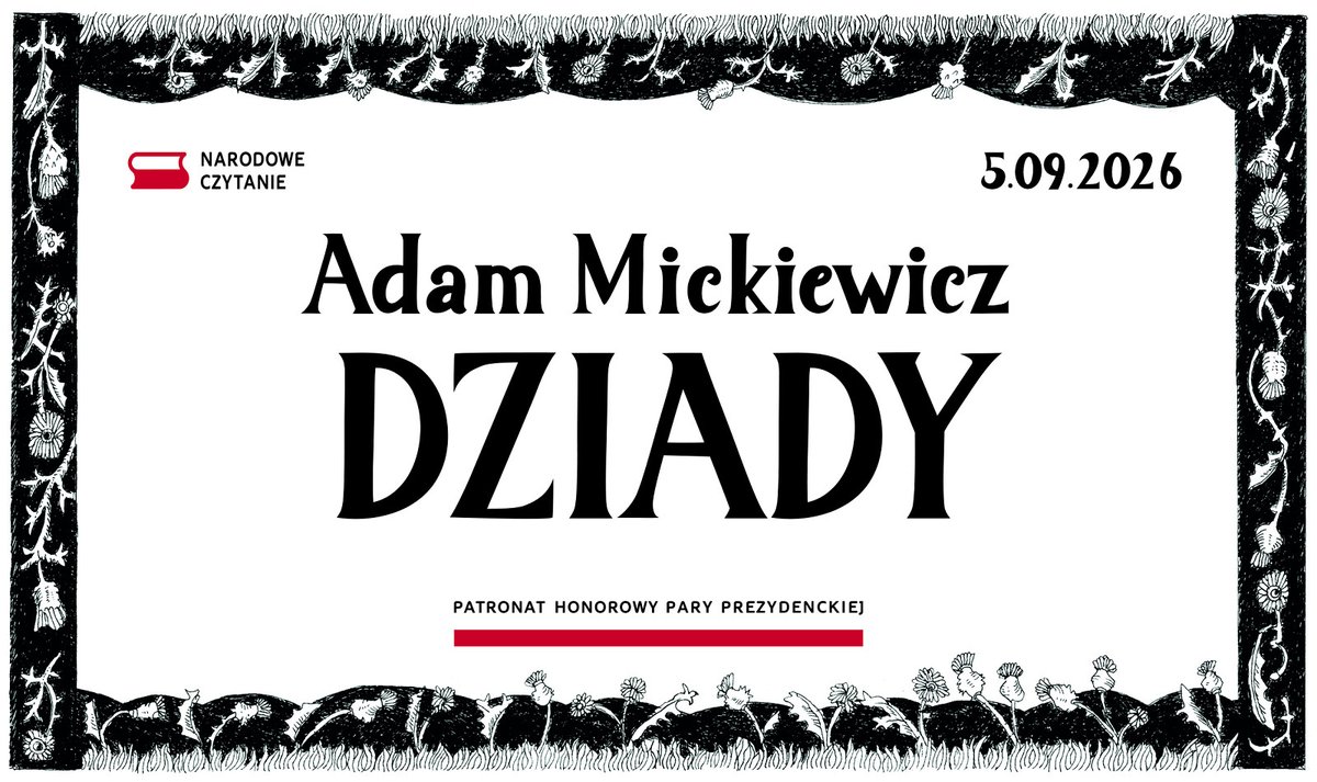 PLinGrodno's tweet photo. 📚 5 września 2026 r. spotkajmy się na #NarodoweCzytanie! Pod patronatem Pary Prezydenckiej wspólnie przeczytamy „Dziady” Adama Mickiewicza. Dołączcie do największej akcji promującej polską literaturę! 🇵🇱 #Dziady #AdamMickiewicz #CzytamyRazem
@Polska https://t.co/Q6IKbjXo2H