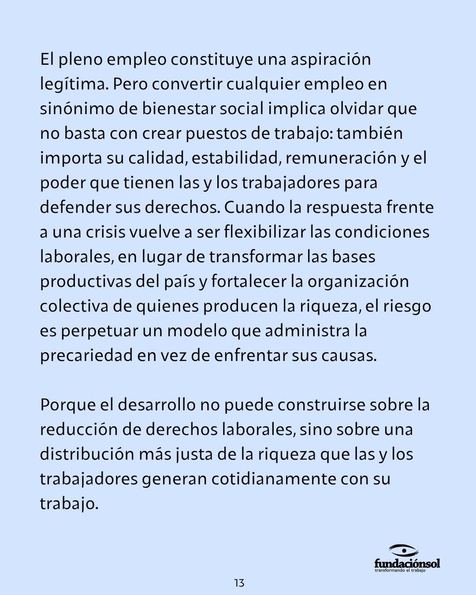 lafundacionsol's tweet photo. La columna "Cuando la crisis del empleo se responde con menos derechos", de Andrea Sato, investigadora de Fundación SOL, analiza la cifra de desempleo, que alcanzó su nivel más alto en cinco años, y advierte que el debate no debería centrarse únicamente en crear puestos de trabajo, sino también en la calidad de esos empleos.
"Cuando la respuesta frente a una crisis vuelve a ser flexibilizar las condiciones laborales, en lugar de transformar las bases productivas del país y fortalecer la organización colectiva de quienes producen la riqueza, el riesgo es perpetuar un modelo que administra la precariedad en vez de enfrentar sus causas."
https://t.co/97c3pvkEoi