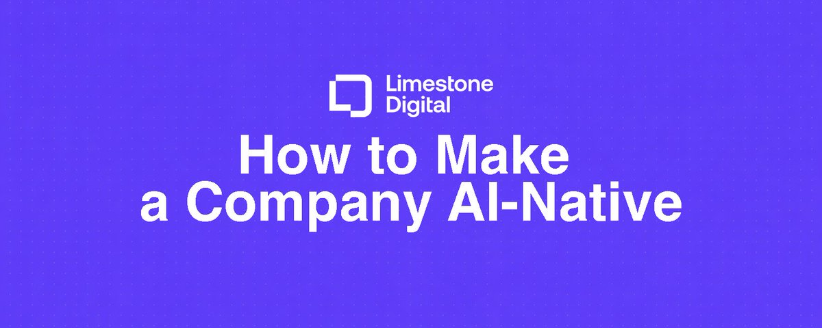 How to Make a Company AI-Native | Limestone Digital (@LimestoneHQ) on X