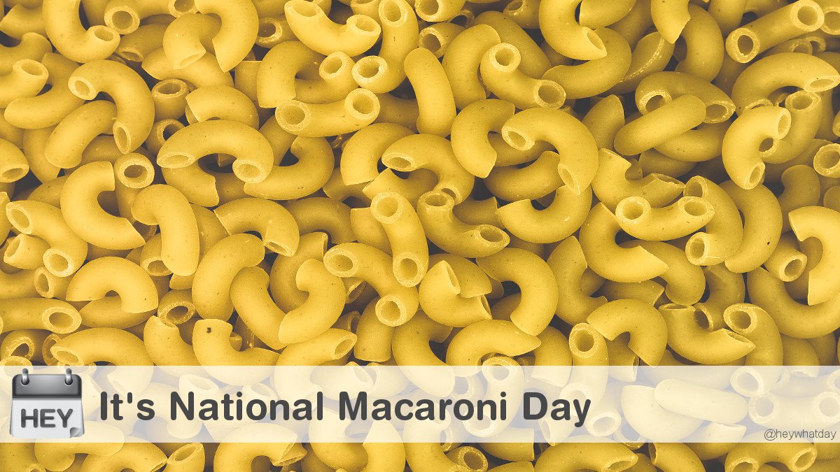 HeyWhatDay's tweet photo. It’s National Macaroni Day! 
#NationalMacaroniDay #MacaroniDay #Macaroni https://t.co/or5huq1WKu