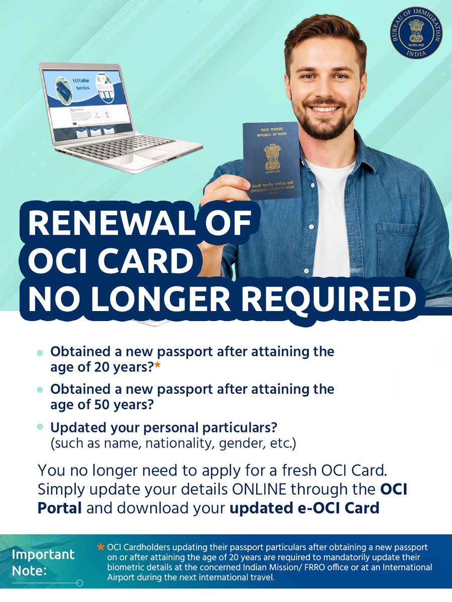 BOIndiaOfficial's tweet photo. Renewal of OCI Card is no longer required! 

👉🏽 Have you obtained a new passport after attaining the age of 20 years?*
👉🏽 Or obtained a new passport after attaining the age of 50 years?
👉🏽 Or updated your personal particulars? (such as name, nationality, gender, etc.)

You no longer need to apply for a fresh OCI Card. Simply update your details ONLINE through the OCI Portal and download your updated e-OCI Card.

Here's the process:

1.) Visit the OCI Services Portal at https://t.co/1wqj5ASCip 

2.) Log in, Click online registration, and then select OCI Miscellaneous Services

3.) Access your OCI profile by entering your:
🔸Passport number last linked to your OCI Card
🔸OCI Card number
🔸Date of Birth

4.) Select the required service:
🔸Passport Particulars Updation
🔸Personal Particulars Updation
🔸Address/Occupation Updation

5.) Complete the online application, upload the required documents and submit the application

6.) Your application will be processed online by the Indian Mission/FRRO

7.) Once your application is approved, your updated OCI Card details will appear on the dashboard. Click on the e-OCI Card tab to generate and download your updated e-OCI Card.

Important Notes:

* OCI Cardholders updating their passport particulars after obtaining a new passport on or after attaining the age of 20 years are required to mandatorily update their biometric details at the concerned Indian Mission/FRRO office or at an International Airport during the next international travel.

* Passport particulars must be updated within 90 days of issuance of a new passport. Ensure your application is submitted within 90 days to avoid a late penalty of US$25

#OCI #OCICardholder #OCIUpdate #eOCI