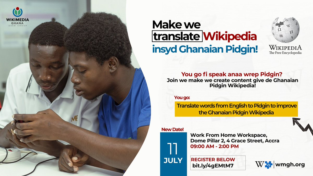 WikimediaGH's tweet photo. You go fi speak anaa wrep Pidgin? Join us translate English words to Pidgin to improve the Ghanaian Pidgin Wikipedia!   

New Date
11 July 2026 | 9:00AM-2:00PM     
Work From Home Workspace, Dome Pillar 2, 4 Grace Street, Accra                   
Register: https://t.co/mLP1BYTaWg https://t.co/KIJgiFmROE