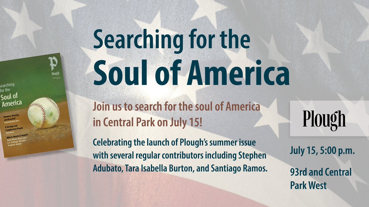Plough's tweet photo. Join us next Wednesday at 5pm in Central Park to celebrate the Summer issue, Searching for the Soul of America! With @stephengadubato, @xsantiagoramos, Tara Isabella Burton, and @suzania – whose birthday we'll be celebrating! 🎉

Come for the conversation, stay for the 🍷 and 🧀
Or the inverse, if you like!