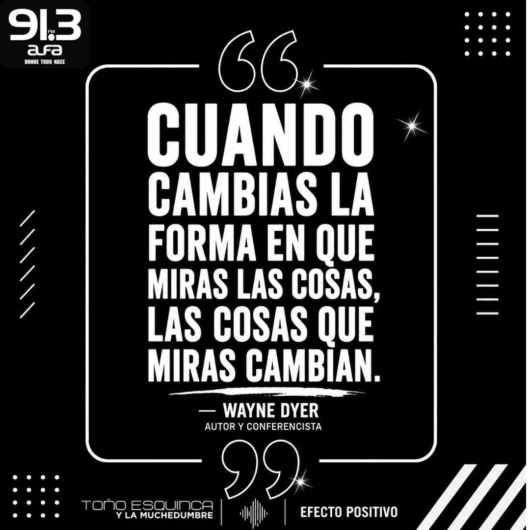 alfa913fm's tweet photo. A veces no hace falta cambiar lo que sucede, sino la forma en la que decidimos verlo. ✨
Hoy, elige una nueva perspectiva.
#Alfa913FM #DondeTodoNace #EfectoPositivo #FraseDelDía #WayneDyer https://t.co/l86dzcUKM8