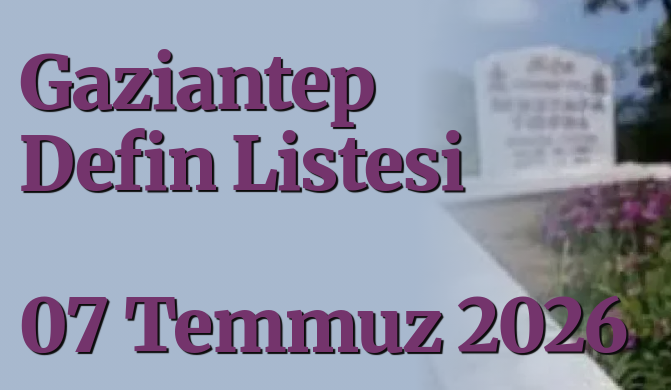 gaziantepolusum's tweet photo. Gaziantep Defin Listesi 07 Temmuz 2026
https://t.co/iDUlxdEuoH
#GaziantepDefinListesi #Vefat #kayip #mekanicennet #Gaziantep #SonDakika #SICAKHABER #gundem #guncel #HABER #GaziantepHaber #sigara #deprem @GaziantepBeld #maalesef #asayiş #mezarlık https://t.co/gxuxqcIyXs