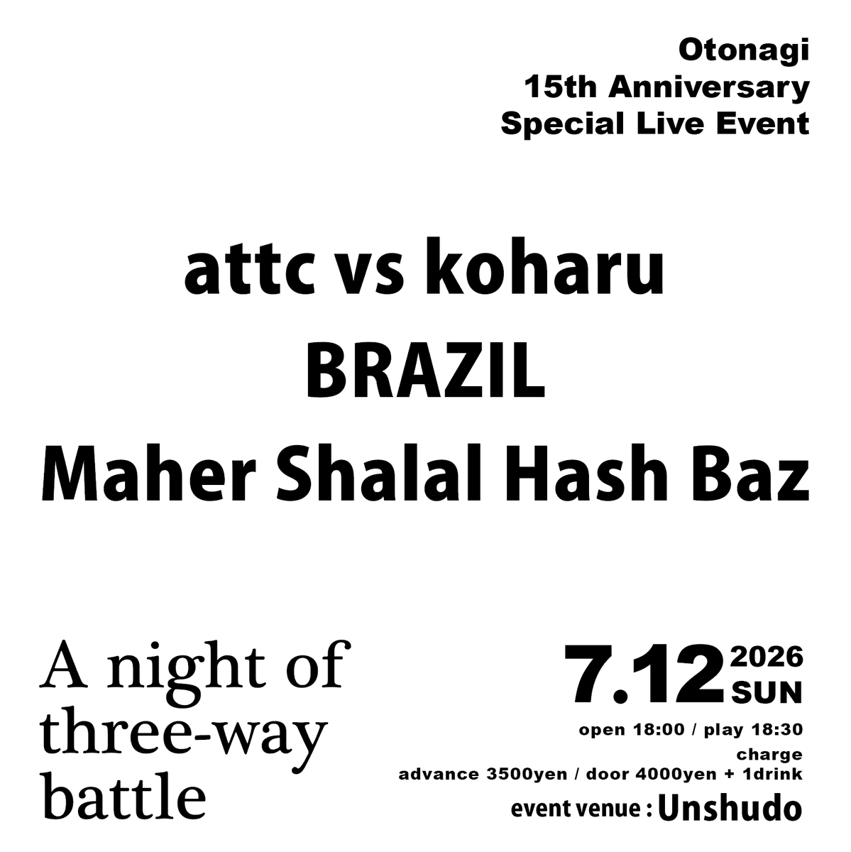 otonagi2011's tweet photo. 2026年7月12日(日)
音凪15周年記念特別興行
三つ巴の夜〜A night of three-way battle〜
雲州堂

attc vs Koharu
BRAZIL
Maher Shalal Hash Baz

開場18:00 開演18:30
チャージ予約3500円/当日4000円＋1ドリンク(別途要)

予約はメール又は各種SNSのDMまで https://t.co/OLO8VAuVWk