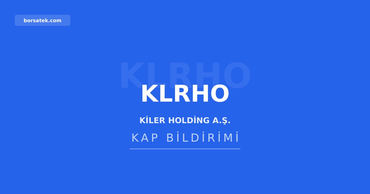 Borsatek's tweet photo. Kiler Holding 2025 yılı genel kurul kararları tescil edildi: #KLRHO #Kiler İşte ayrıntılar... https://t.co/KvPyuMKb8S https://t.co/WDBbNEuUlP