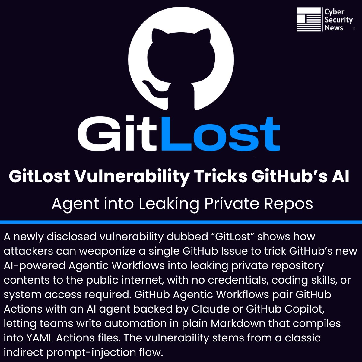 The_Cyber_News's tweet photo. GitLost Vulnerability Tricks GitHub’s AI Agent into Leaking Private Repos

Source: https://t.co/5eikito2TD

A newly disclosed vulnerability dubbed “GitLost” shows how attackers can weaponize a single GitHub Issue to trick GitHub’s new AI-powered Agentic Workflows into leaking private repository contents to the public internet, with no credentials, coding skills, or system access required.

GitHub Agentic Workflows pair GitHub Actions with an AI agent backed by Claude or GitHub Copilot, letting teams write automation in plain Markdown that compiles into YAML Actions files. The vulnerability stems from a classic indirect prompt-injection flaw.

#cybersecuritynews