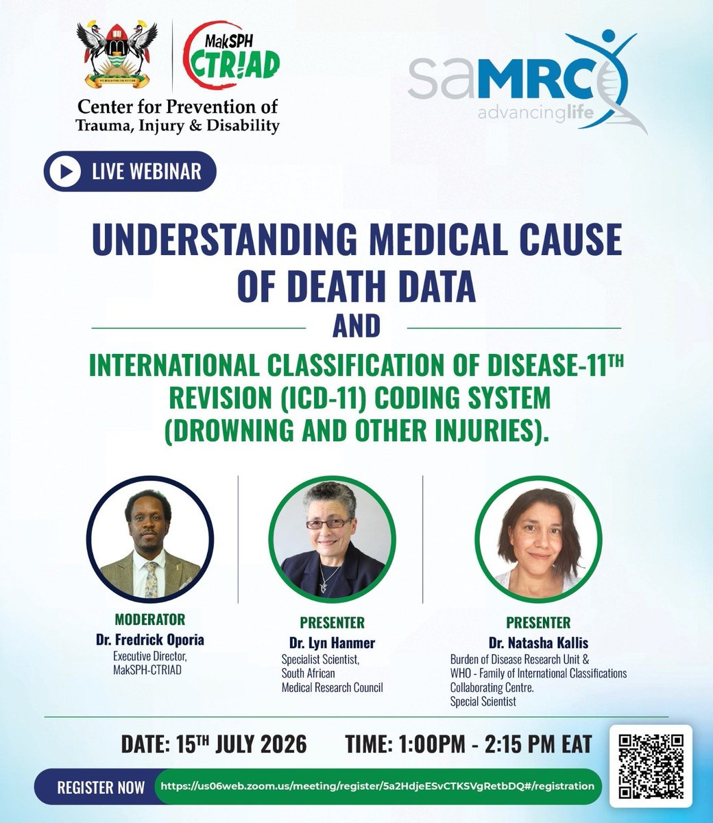 MakSPH's tweet photo. Webinar Invitation | Improving Cause-of-Death Data Using ICD-11: Focus on Drowning and Other Injuries

@Makerere University School of Public Health, through the Center for Prevention of Trauma, Injury and Disability (@TRIADUnit), in collaboration with the South African Medical Research Council (SAMRC), invites you to a research webinar on: Understanding Medical Cause of Death Data and ICD-11 Coding Systems: Drowning and Other Injuries

The International Classification of Diseases has guided global documentation of diseases, injuries and causes of death for more than 150 years. This session will explore how ICD-11 can strengthen medical cause of death data, improve injury and disease burden estimation, and support better health planning in Uganda and across Africa, with specific attention to drowning and other injuries.

Presenters:
Dr. Lyn Hanmer, Specialist Scientist, SAMRC
Dr. Natasha Kallis, Specialist Scientist, Burden of Disease Research Unit and WHO Family of International Classifications Collaborating Centre, SAMRC

Moderator:
Dr. @Oporiah, Executive Director, MakSPH-CTRIAD

Date: Tuesday, 15 July 2026
Time: 1:00–2:15 PM EAT
Platform: Zoom

Register and join here:
https://t.co/4LrPCj2nSL