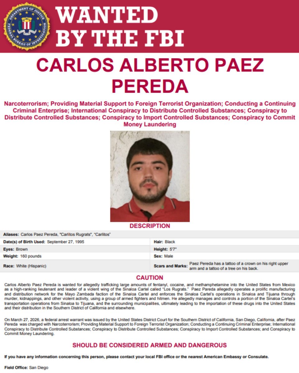 FBISanDiego's tweet photo. 🚨WANTED BY THE FBI🚨
Alleged Sinaloa Cartel leader charged in connection with drug trafficking

An #FBISanDiego investigation with LE partners leads to charges against Carlos Paez Pereda, aka “Carlitos,” aka “Carlitos Rugrats,” an alleged high-ranking lieutenant and leader of a violent wing of the Sinaloa Cartel called “Los Rugrats,” for Narcoterrorism and Material Support of Terrorism in connection with trafficking massive amounts of fentanyl, cocaine, and methamphetamine into the U.S. #FBI #Justice  https://t.co/08AWCuT89m
@DEASANDIEGODiv
@HSI_HQ
@CHP_San_Diego
@ChulaVistaPD
High Intensity Drug Trafficking Areas (HIDTA)
@SDCANews