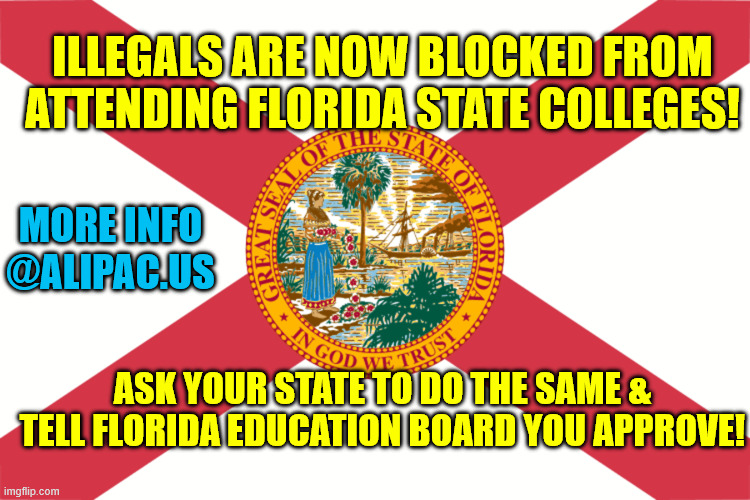 ALIPAC's tweet photo. illegals are now blocked from attending Florida state colleges!  Ask your state to do the same &amp; tell the Florida education board you approve!  More info at ALIPAC https://t.co/Y30PvUhEvA