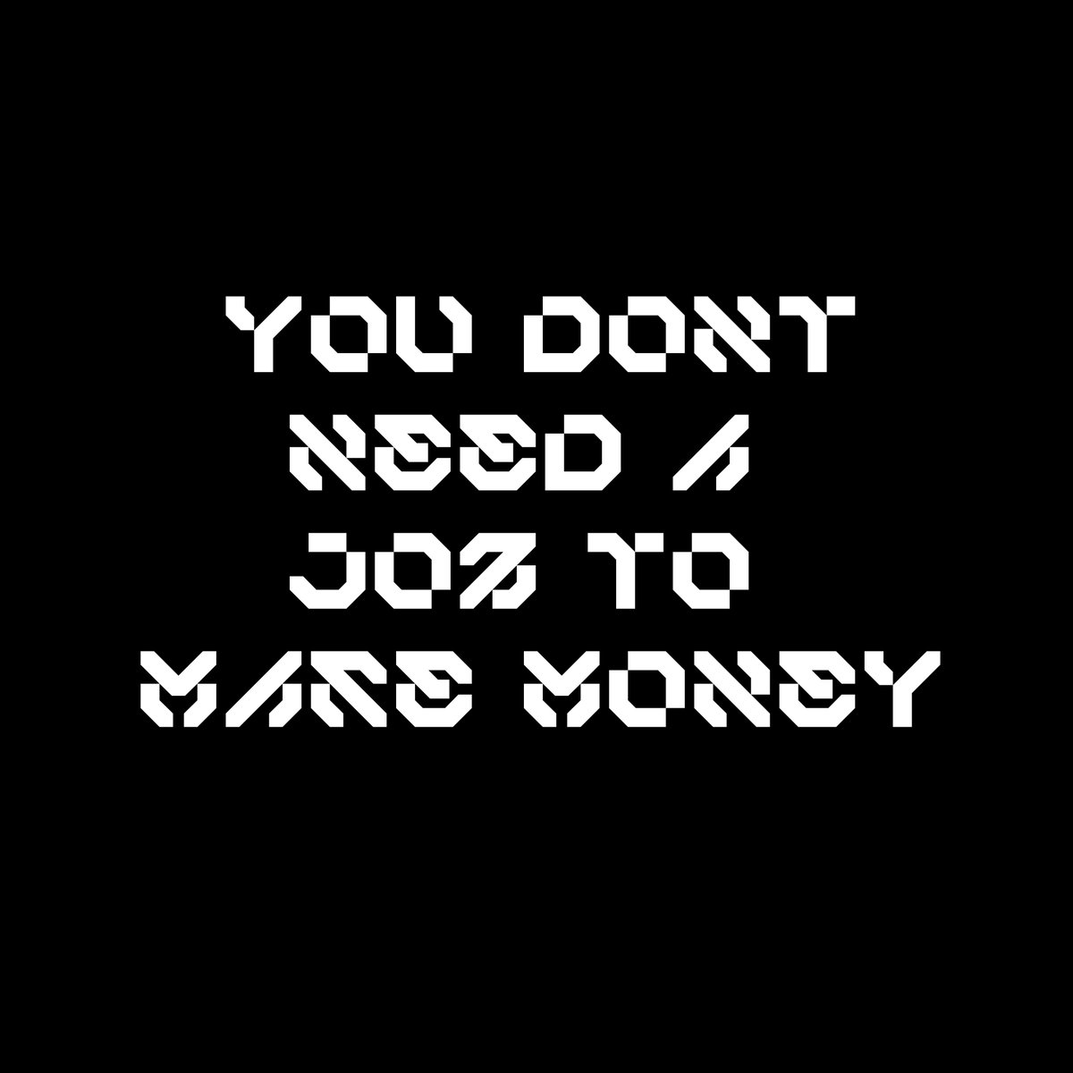 subpradeep's tweet photo. You don't need a job. 
You just need to make money. https://t.co/pLWD7sgoHS