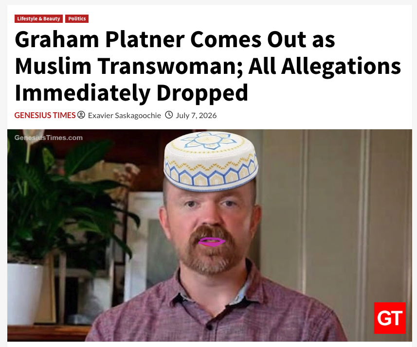 Genesius_Times's tweet photo. Graham Platner Comes Out as Muslim Transwoman; All Allegations Immediately Dropped • Genesius Times https://t.co/oR8dFCCMp3 https://t.co/JKij6yPIFt