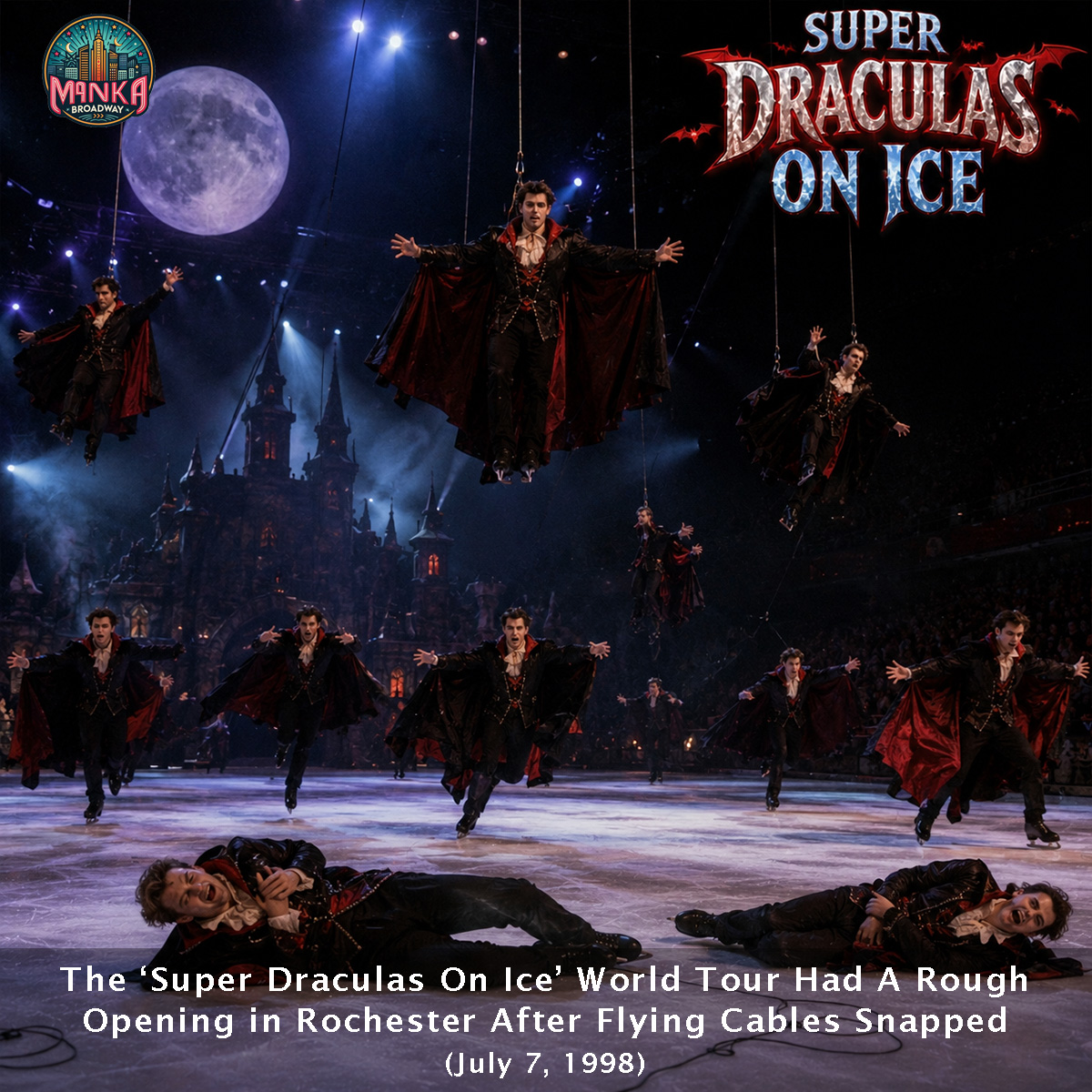 MankaBros's tweet photo. This Date In Manka Bros. History- July 7, 1998:

The ‘Super Draculas On Ice’ World Tour had a rough start in Rochester after flying cables snapped, dropping many Draculas hard to the ice.

https://t.co/DUh6qAXbjT

#disneyonice #dracula #satire #parody #comedy  #burbank #rochester https://t.co/t83AI7ipUZ