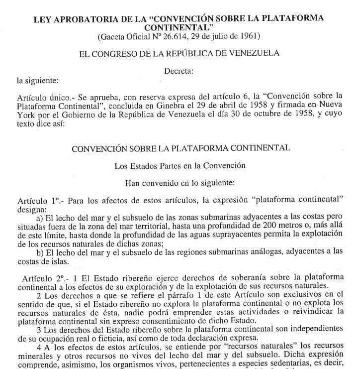 AntroCanal's tweet photo. #UnDiaComoHoy #7Jul 1961 El Congreso sanciona la ley aprobatoria de la convención sobre la plataforma continental aprobada en Ginebra el 29 de abril de 1958.

La ley define como plataforma continental el lecho del mar y el subsuelo de las zonas submarinas adyacentes a las costas, pero situadas fuera de la zona del mar territorial hasta una extensión de 200 millas, o más allá de tal límite, hasta donde la profundidad de las aguas suprayacentes permita la explotación de los recursos naturales de dichas zonas. Las islas también generan plataforma continental exclusiva. Mi Mapa de Venezuela incluye nuestro Esequibo