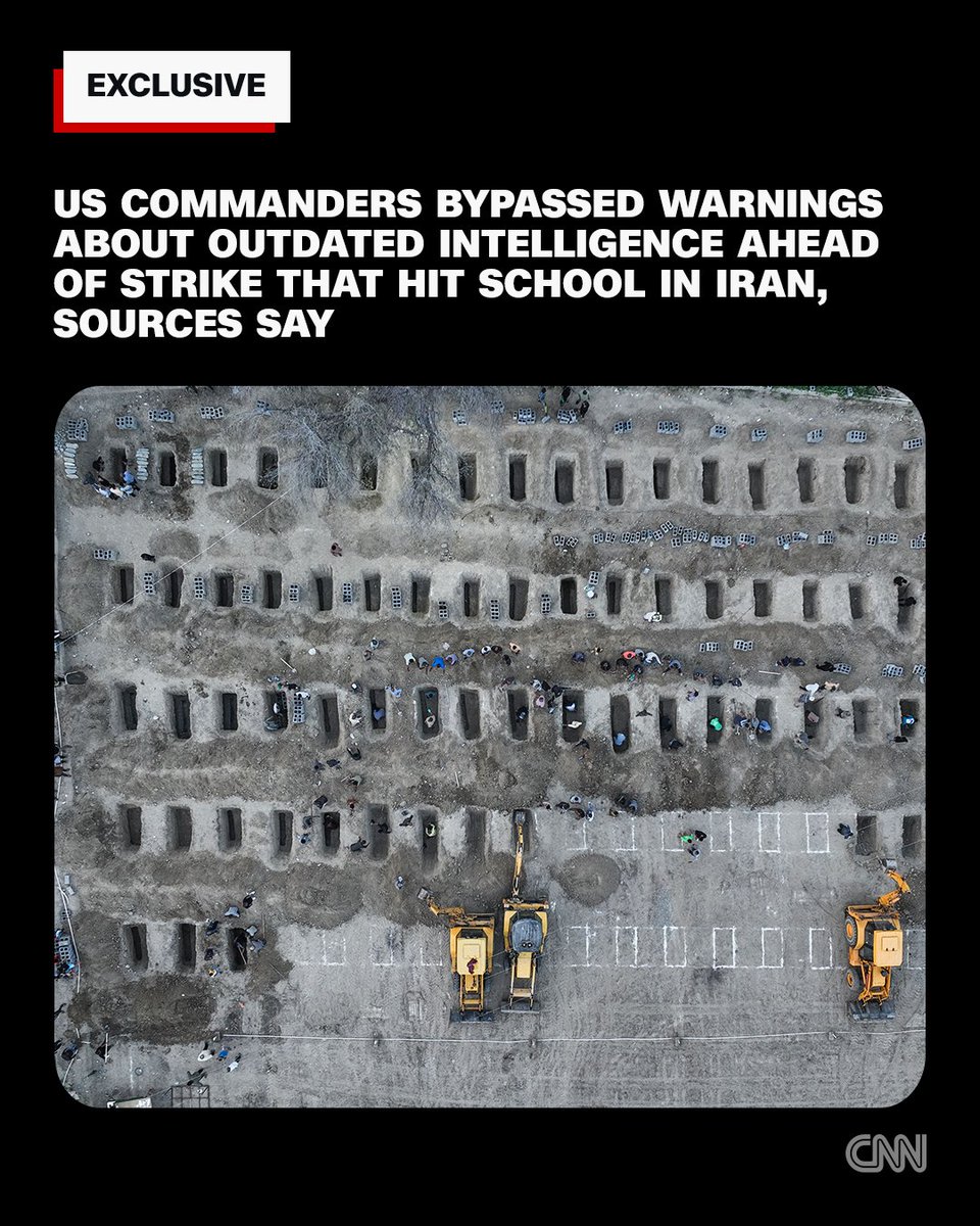 CNN's tweet photo. Senior US military commanders bypassed warnings in critical databases that intelligence about potential targets in Iran was severely out of date and approved some strikes — including one that hit a school, killing nearly 200 children and adults, according to three sources familiar with the decision-making process. https://t.co/slOr7OIpNC