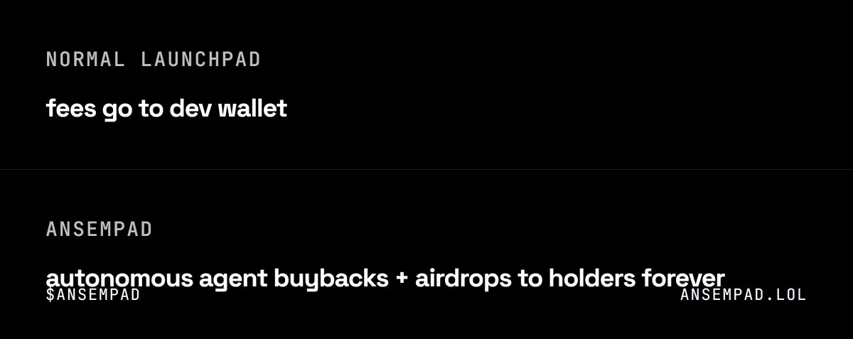 ansempaddotfun's tweet photo. normal launchpad: fees go to dev

ansempad: autonomous agent buybacks + airdrops forever https://t.co/Egv2MMsu6J