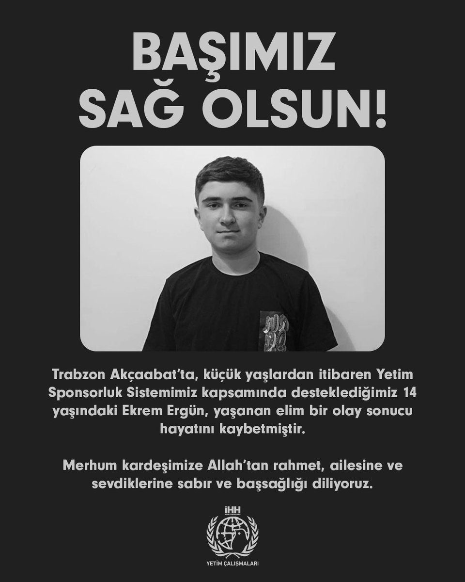 ihhytm's tweet photo. Başımız Sağ Olsun

Trabzon Akçaabat'ta, küçük yaşlardan itibaren Yetim Sponsorluk Sistemimiz kapsamında desteklediğimiz 14 yaşındaki Ekrem Ergün, yaşanan elim bir olay sonucu hayatını kaybetmiştir.

Merhum kardeşimize Allah'tan rahmet, ailesine ve sevdiklerine sabır ve başsağlığı diliyoruz.