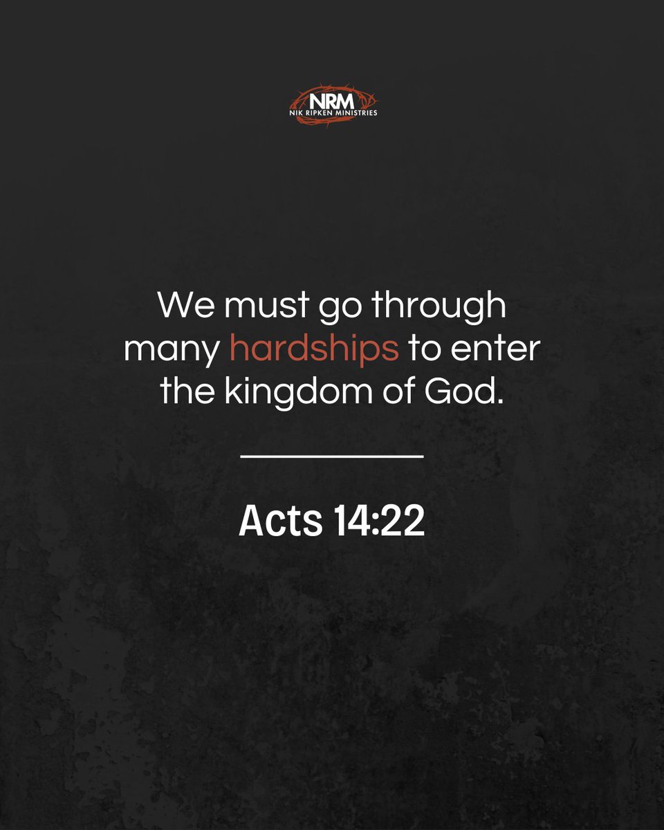 NikRipken's tweet photo. We must go through many hardships to enter the kingdom of God. Acts 14:22

#Acts14 #PersecutedChurch #BoldFaith #Scripture #Bible https://t.co/0beDrRGq6Q