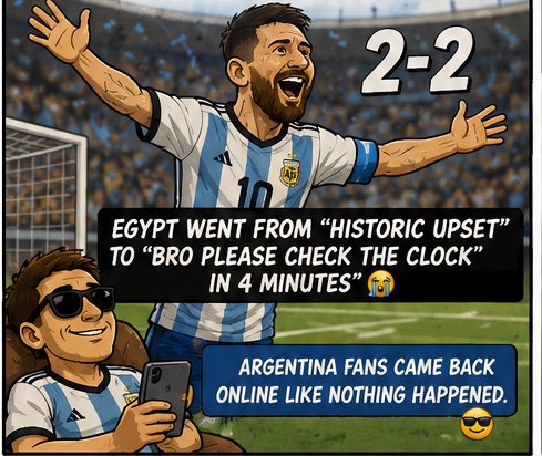 footbalunhinged's tweet photo. 5/6
Then Messi equalised and suddenly the scriptwriters stopped pretending.

Egypt went from “historic upset” to “bro please check the clock” in 4 minutes 😭

Argentina fans came back online like nothing happened. https://t.co/TmvrAq8sV5