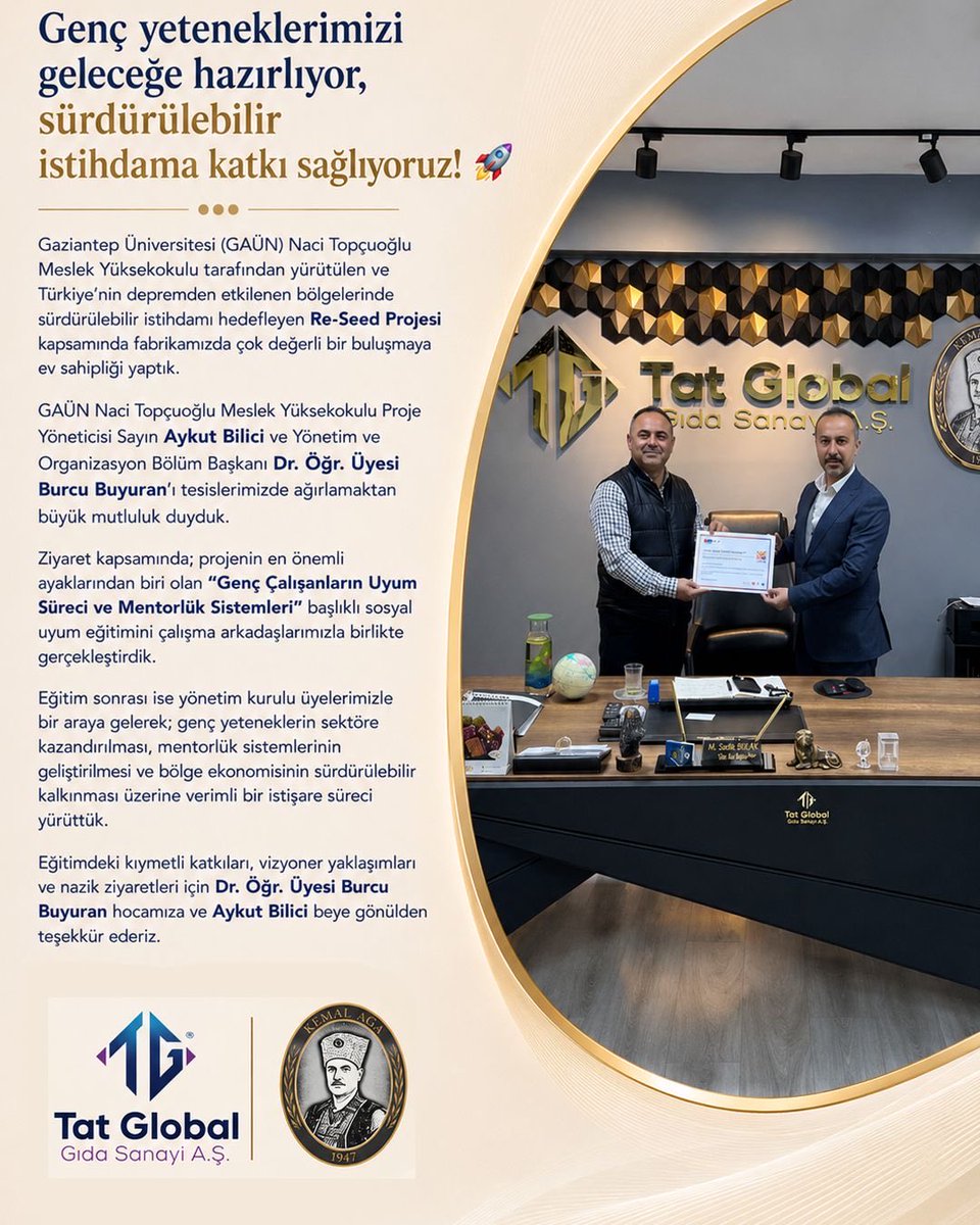 global_tat's tweet photo. Genç yeteneklerimizi geleceğe hazırlıyor, sürdürülebilir istihdama katkı sağlıyoruz! 🚀

Gaziantep Üniversitesi (GAÜN) Naci Topçuoğlu Meslek Yüksekokulu tarafından yürütülen ve Türkiye’nin depremden etkilenen bölgelerinde sürdürülebilir istihdamı hedefleyen *Re-Seed Projesi* kapsamında fabrikamızda çok değerli bir buluşmaya ev sahipliği yaptık.

GAÜN Naci Topçuoğlu Meslek Yüksekokulu Proje Yöneticisi Sayın *Aykut Bilici* ve Yönetim ve Organizasyon Bölüm Başkanı *Dr. Öğr. Üyesi Burcu Buyuran*’ı tesislerimizde ağırlamaktan büyük mutluluk duyduk.

Ziyaret kapsamında; projenin en önemli ayaklarından biri olan *"Genç Çalışanların Uyum Süreci ve Mentorlük Sistemleri"* başlıklı sosyal uyum eğitimini çalışma arkadaşlarımızla birlikte gerçekleştirdik. 

Eğitim sonrası ise yönetim kurulu üyelerimizle bir araya gelerek; genç yeteneklerin sektöre kazandırılması, mentorlük sistemlerinin geliştirilmesi ve bölge ekonomisinin sürdürülebilir kalkınması üzerine verimli bir istişare süreci yürüttük.

Eğitimdeki kıymetli katkıları, vizyoner yaklaşımları ve nazik ziyaretleri için *Dr. Öğr. Üyesi Burcu Buyuran* hocamıza ve *Aykut Bilici* beye gönülden teşekkür ederiz.

Eğitim ve istihdamı odağına alan bu tür projelerle, genç çalışma arkadaşlarımızın gelişimine destek olmaya ve bölgemizin ekonomik kalkınmasına omuz vermeye devam edeceğiz. 🤝

#ReSeed #GaziantepÜniversitesi #Eğitim #İstihdam #SosyalKalkınma #Mentorluk #GençYetenekler #Kalkınma #Gaziantep #Sürdürülebilirlik