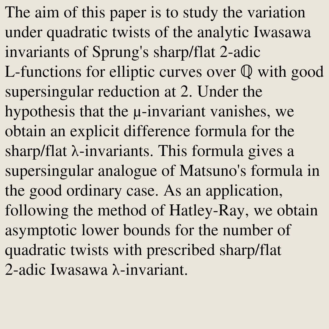 PQBW's tweet photo. Iwasawa invariants of sharp/flat 2-adic L-functions for quadratic twists of elliptic curves

Taiga Adachi
https://t.co/o7GnnXG6NA [𝚖𝚊𝚝𝚑.𝙽𝚃] https://t.co/9R9xONdl1V