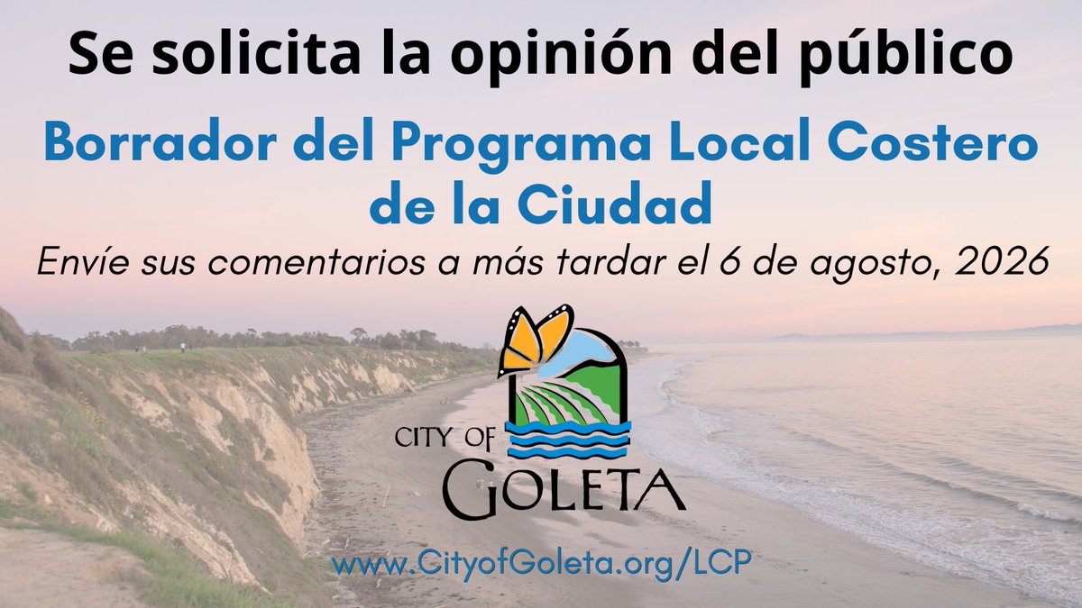 CityOfGoleta's tweet photo. Help shape the future of Goleta's Coast!🌊
The #CityofGoleta's Draft Local Coastal Program (LCP) is now available for public review. This important planning document will guide future land use, development, public access, and protection of natural resources within Goleta's Coastal Zone.
We want to hear from you! Submit your comments by August 6, 2026.
📄 Review the draft at: https://t.co/RWJ54MC7bl 
 📧Send comments or questions to: LCP@cityofgoleta.gov
Your input will help inform future review by the Planning Commission, City Council, and the California Coastal Commission.
#LocalCoastalProgram #LCP #CoastalPlanning
--

¡Ayude a dar forma al futuro de la costa de Goleta! 🌊

El Borrador del Programa Local Costero (LCP) de la #CiudaddeGoleta ya está disponible para revisión pública. Este importante documento guiará el uso del suelo, el desarrollo, el acceso público y la protección de los recursos naturales dentro de la Zona Costera de Goleta.
¡Queremos conocer su opinión! Envíe sus comentarios a más tardar el 6 de agosto de 2026.

📄 Consulte el borrador en: https://t.co/JuQjneWnT4
 📧 Envíe sus comentarios o preguntas a: LCP@cityofgoleta.gov
Sus comentarios ayudarán a orientar las próximas revisiones por parte de la Comisión de Planificación, el Ayuntamiento y la Comisión Costera de California.