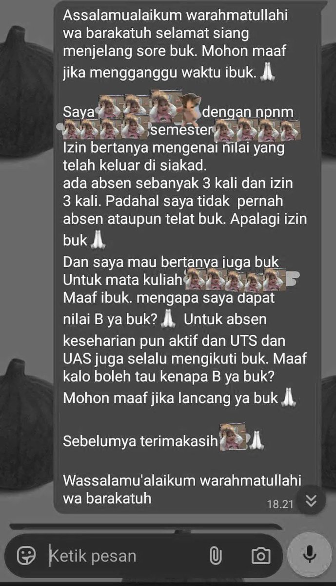 KopiSusuu23's tweet photo. Seumur hidup saya baru Nemu dosen yang kayak gini. Menurut kalian gimana ya? Saya salah kah? Udah sopan banget loh itu saya ngetik nya. Saya cuman nanya kenapa ada absen di siakad. Trus kesalahan saya ada dimana kenapa bisa b supaya saya bisa koreksi lagi kedepannya. Sedangkan saya ga pernah absen atau telat sama sekali di mata kuliah apapun itu!￼
cc: i_reallyhatemylife