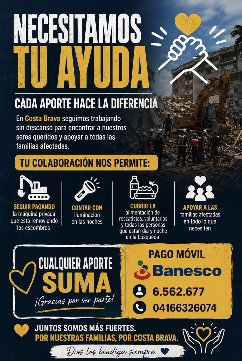 AlbertoAltuve's tweet photo. 🚨 POR FAVOR, CONTAMOS CONTIGO. TU AYUDA PUEDE MARCAR LA DIFERENCIA. 🚨

📍 Edif. Costa Brava, Los Corales, Caraballeda - La Guaira

Cada aporte nos permite mantener las máquinas trabajando, alimentar e hidratar a los rescatistas y voluntarios, adquirir medicamentos, iluminación y cubrir los recursos necesarios para continuar las labores de búsqueda y recuperación.

🙏 No importa el monto. Un dólar también hace la diferencia. Si todos aportamos un poco, podremos seguir ayudando a quienes hoy más lo necesitan.

❤️ Gracias por apoyar a las familias de Costa Brava.