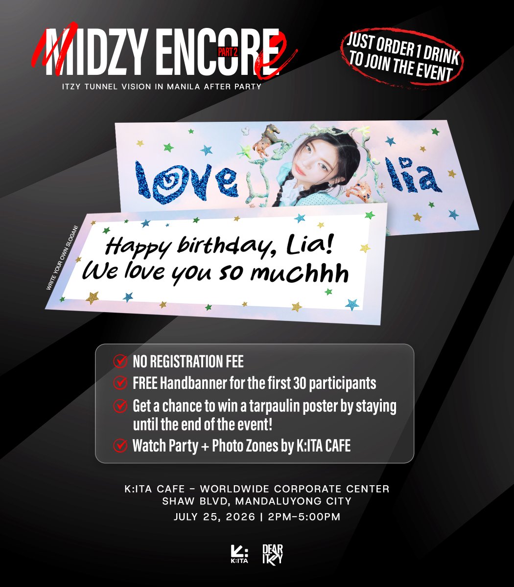 dearitzyPH's tweet photo. #MidzyEncore2026 | PART 2
#ITZY_TUNNELVISION_MANILA AFTER PARTY

Join us as we relive the unforgettable moments from #ITZY_TUNNELVISION and celebrate Lia's birthday together! ❤️

📍 @kita_cafe_ph  - Mandaluyong City
July 25 (SAT) 2:00PM - 5:00PM

#DearITZYEvents #ITZY_WORLD_TOUR https://t.co/juSsXU4cUP