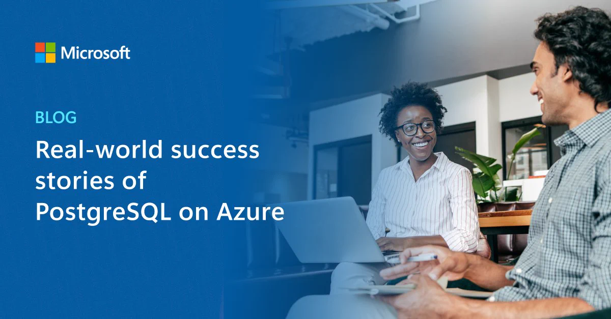 Microsoft blog graphic titled ‘Real-world success stories of PostgreSQL on Azure.’ The image features a blue overlay with the Microsoft logo and text on the left, alongside a photograph of two people collaborating with a laptop in a modern office setting.