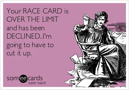 mama_teef's tweet photo. Your race card has been revoked 😂 https://t.co/vDdN9Pt8D3