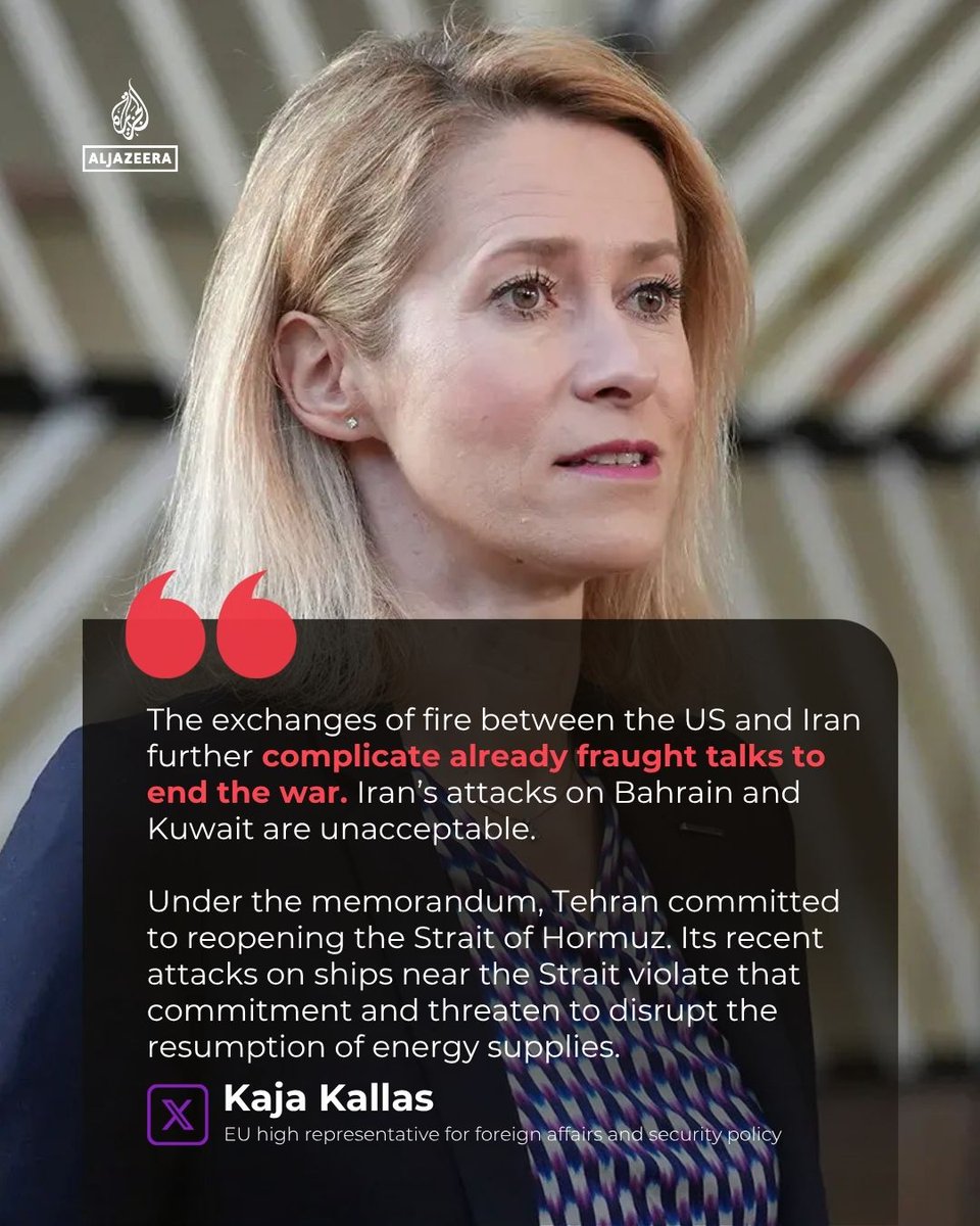 AJEnglish's tweet photo. Kaja Kallas, the EU high representative for foreign affairs and security policy, said that Iran’s attacks on Bahrain and Kuwait are “unacceptable” and that its attacks on ships near the strait violate the MoU.  

🔴 LIVE updates: https://t.co/KLS17WySmt https://t.co/GrIiawboyZ