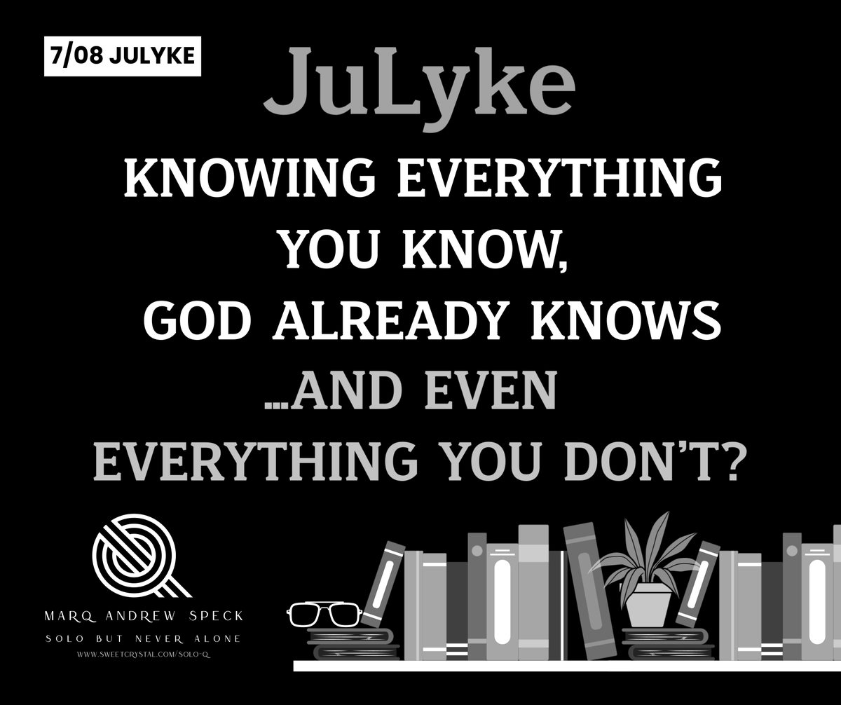 nightcrier's tweet photo. 7/08 JuLyke: JuLyke knowing everything you know, God already knows…and even everything you don’t? https://t.co/vmuR2Jjio5