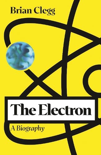 brianclegg's tweet photo. Review by Peet Morris: The Electron: a biography - Brian Clegg ***** The historical detail of our ideas about electricity and the electron's role in the atom make this an engaging insight into the life and work of this fundamental particle. https://t.co/iBTZT0zMGa #bookreview https://t.co/1aDtcFuoqj