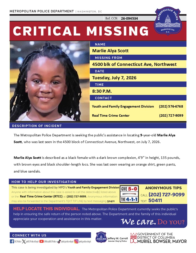 DCPoliceDept's tweet photo. Critical #MissingPerson 9-year-old Marlie Alya Scott who was last seen in the 4500blk of Connecticut Ave, Northwest, on Tuesday, July 7th, 2026. 

The incident was reported to MPD on Tuesday, July 7th, 2026.  Have info? Call (202) 727-9099 / text 50411 https://t.co/ufcDyMzSUA