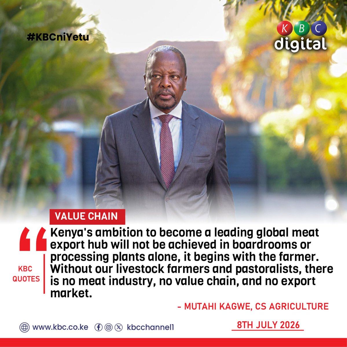 KBCChannel1's tweet photo. VALUE CHAIN 
"Kenya's ambition to become a leading global meat export hub will not be achieved in boardrooms or processing plants alone, it begins with the farmer. Without our livestock farmers and pastoralists, there is no meat industry, no value chain, and no export market." 
~ Mutahi Kagwe, CS Agriculture

#KBCniYetu ^PM