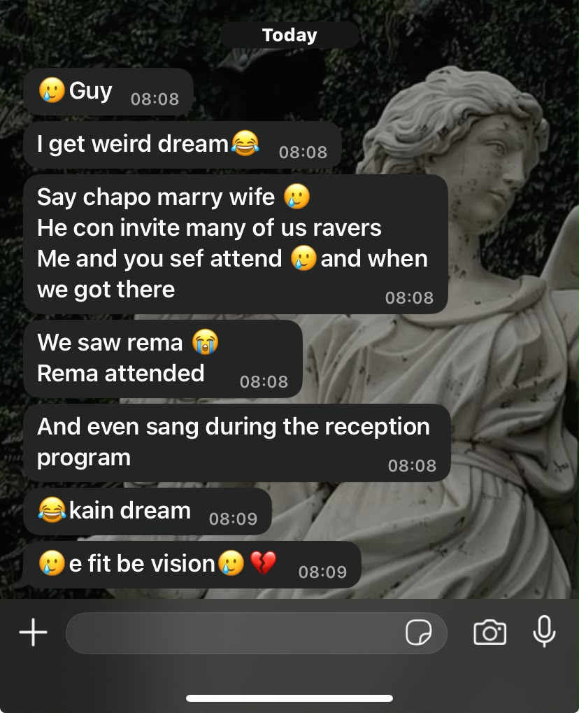 therealravena_1's tweet photo. What's the weirdest dream you've heard? 😭

I'll go first:
My friend dreamt Chapo got married and Rema performed at the wedding reception😂

@FugaziReturn 
🌚🌚😂 https://t.co/N2WOCslaiO