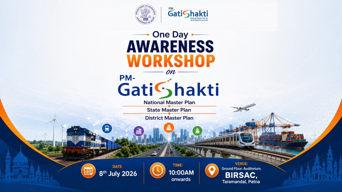 IndustriesBihar's tweet photo. PM GatiShakti: Powering Bihar's Infrastructure Growth.

The Directorate of MSME, Department of Industries, Government of Bihar is organizing a One-Day Awareness Workshop on PM Gati Shakti – National Master Plan (NMP), State Master Plan (SMP) & District Master Plan (DMP).

The workshop aims to strengthen institutional capacity, promote integrated planning, and enhance the effective use of the Data Upload Management System (DUMS) for faster, more efficient, and data-driven infrastructure development across Bihar.

This workshop is being organized with the valuable support of BISAG-N, Gujarat and BIRSAC, Department of Science, Technology & Technical Education, Government of Bihar.

📅 Date: 8 July 2026
🕙 Time: 10:00 AM onwards
📍 Venue: Ground Floor Auditorium, BIRSAC, Taramandal, Patna

Together, we are building a more connected, coordinated, and future-ready Bihar through the vision of PM Gati Shakti.

📌 Please note: Entry is by invitation only.

#BiharHaiTaiyar
🚨उद्योग और रोजगार के क्षेत्र में रफ्तार पकड़ता बिहार!
#BuildAndBelieveInBihar

@PMOIndia @PiyushGoyal @CimGOI @GovernorBihar @samrat4bjp @officecmbihar @_ShreyasiSingh @kundan_ias  @PTI_News @ddnewsBihar @PIB_India @DoC_GoI @investBihar @BiharIndustries @BiharCabinet @ficci_india @bimcgl @BSPCBOfficial @idabihar  @BIADAbihar @startup_bihar @IPRDBihar @GatiShakti @DSTTEBihar @bisag_n