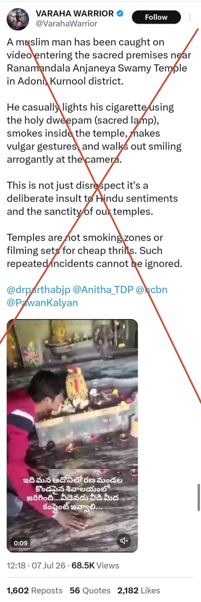 zoo_bear's tweet photo. Fake News. The accused seen lightning a cigarette from a sacred lamp inside a Shiva temple in Adoni is not a Muslim as claimed by several accounts on X. 

According to Police, This video from 2022. Police have now arrested Vadde Eeranna for hurting religious sentiments under BNS Sec 299.  Authorities are now investigating who revived the old clip and if it was a deliberate attempt to trigger communal rifts. 

Hope @PoliceKurnool @APPOLICE100 @FactCheckAPGov takes action accounts trying to trigger a communal rift.