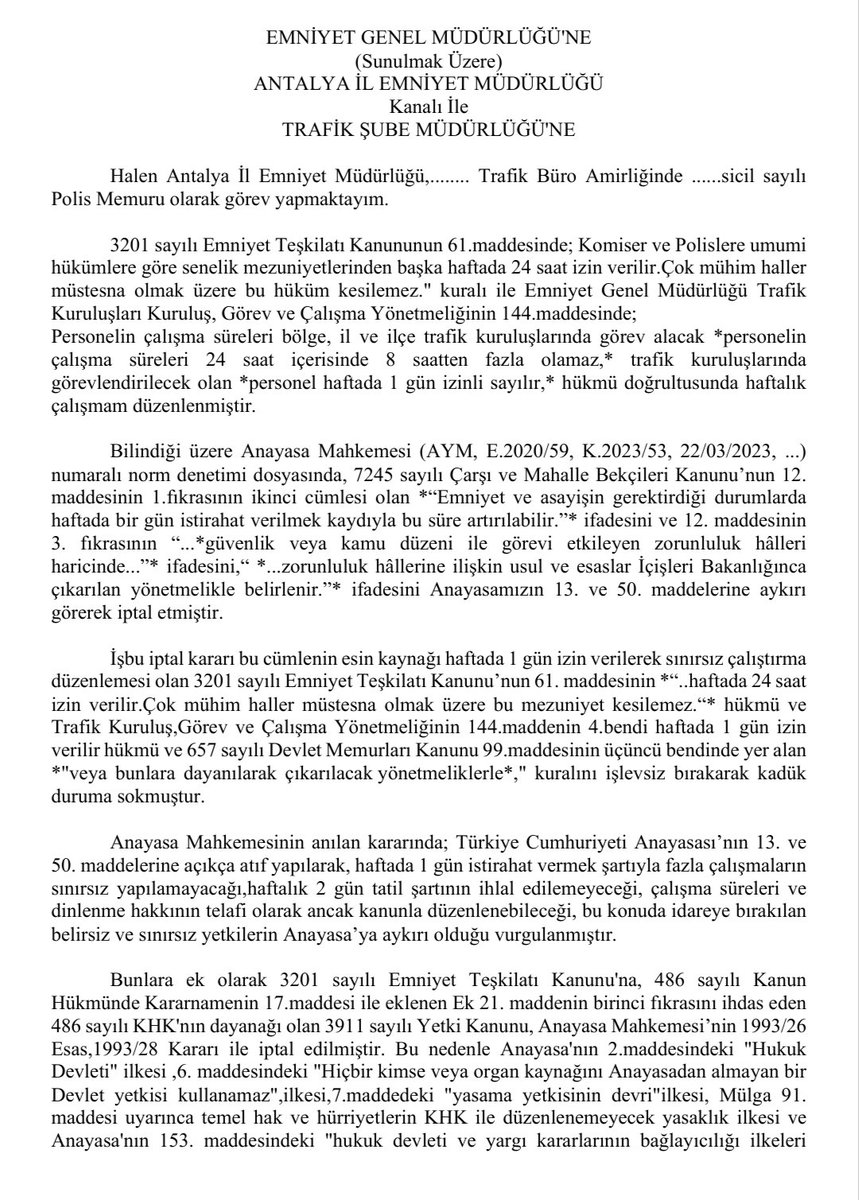 ahmetxaksoz's tweet photo. Değerli Meslektaşlarım

On yıllardan beri tartışılan ve halen gündemde yerini koruyan çok önemli bir mevzu " kumanya aşağı kumanya yukarı" gündemde iken haftalık çalışma süresinin kanunlaşması,fazla çalışma ücreti ödenmesi, maaşın eşitlenmesinde Silahlı Kolluk Tazminatı hakkı, sosyal ve mali hak kayıpların yaşanmaması ,hakların iyileştilmesi içinde sendika ve toplu sözleşme hak mücadelemiz dikkat çeker mi bilmem ama haftada 40 saatten fazla çalışma ücreti hakkını kazanmak için sürekli dediğim gibi farklı stratejiler üzerine fikir inşa ediyorum ve çok şükür dikkate alan bazı meslektaşlarımız ile de farklı illerden dava içinde oluyoruz. İşte bunlardan bir dilekçe şöyledir. Bu sefer birim bazlı Trafik Polisi üzerinden bir mesai dilekçesidir. 

Değerli Meslektaşlarım, 

Geçmişten günümüze haftada 40 saatten fazla çalışmaların karşılığının ödenmesi talep edildiğinde İçişleri Bakanlığı/Emniyet Genel Müdürlüğü yetkilileri, 1995 tarihli Emniyet Hizmetleri Sınıfı Çalışma Saatlerine İlişkin Esaslar isimli alt düzenleniyici işlem üzerine cevap veriyordu. Dava edildiğinde ise Mahkemelerden;

1) 2011 yılında açılan davada Tokat İdare Mahkemesi; 

Kamu Hizmeti gereği haftalık 40 saatten fazla çalışan kamu görevlilerinin, fazla çalıştıkları sürelerin maaş karşılığı çalışılan süreden sayılabilmesi için ilgili kanun, tüzük veya yönetmelikte bu fazla çalışma sürelerine ilişkin açık bir düzenleme olması gerekmektedir.Emniyet Hizmetleri Sınıfı Personelinin Çalışma Saatlerine İlişkin Esaslar ise tüzük veya yönetmelikte hükmünde değildir.

2) 2014 yılında açılan davada Manisa İdare Mahkemesi;

1995 tarihli Emniyet Hizmetleri Sınıfının Çalışma Saatlerine İlişkin Esaslar'ın 4.maddesinde , çalışma süresi 40 saatten az ve 12/24 esasından daha ağır olmayacak çalışma usulleri uygulanacağı kurala bağlanmıştır.Özetle Emniyet Hizmetleri sınıfında görevli personel haftalık 40 saatten az ve 12/24 esasından daha ağır olmayacak şekilde çalıştırılması esas olduğundan haftalık 40 saat çalışma süresi esas alınarak fazla çalışma süresi belirlenemeyecektir.

3) 2024 yılında benim açtığım davada İstanbul 9.İdare Mahkemesi de, Manisa İdare Mahkemesi gibi 1995 tarihli Esasları baz alarak Emniyet Hizmetleri sınıfında görevli personel haftalık 40 saatten az ve 12/24 esasından daha ağır olmayacak şekilde çalıştırılması esas olduğundan haftalık 40 saat çalışma süresi esas alınarak fazla çalışma süresi belirlenemeyecektir., diye kararlar söz konusudur.

İşte şimdi yine bir ilk olacak şekilde bu sefer dediğim gibi Trafik Polisi meslektaşımızın mesai dilekçesi, 

Emniyet Genel Müdürlüğü Trafik Kuruluşları Kuruluş, Görev ve Çalışma Yönetmeliğinin 144.maddesinde;
Personelin çalışma süreleri bölge, il ve ilçe trafik kuruluşlarında görev alacak personelin çalışma süreleri 24 saat içerisinde 8 saatten fazla olamaz"hükmü doğrultusunda Esaslar'ı ve 12/24'ün dikkate alınmaması gerektiğini Mahkemelerde savunma içinde olacağız.

Mesaide konulan engelleri tek tek aşmak ve fazla çalışmalara dair fazla çalışma ücreti hakkımızı almak, angarya bitsin ve toplu sözleşme masalarında da hakkımız daim olsun diye mücadeleye devam ediyoruz. Hayırlara vesile olsun.

Not: Anayasa Mahkemesi'nde olan mesai davam hala komisyonlar önünde incelenmeye devam etmektedir, diye yazıyor. Ayrıca İntibak davasıda Bölgede devam ediyor. 

#PolisHukukDavası