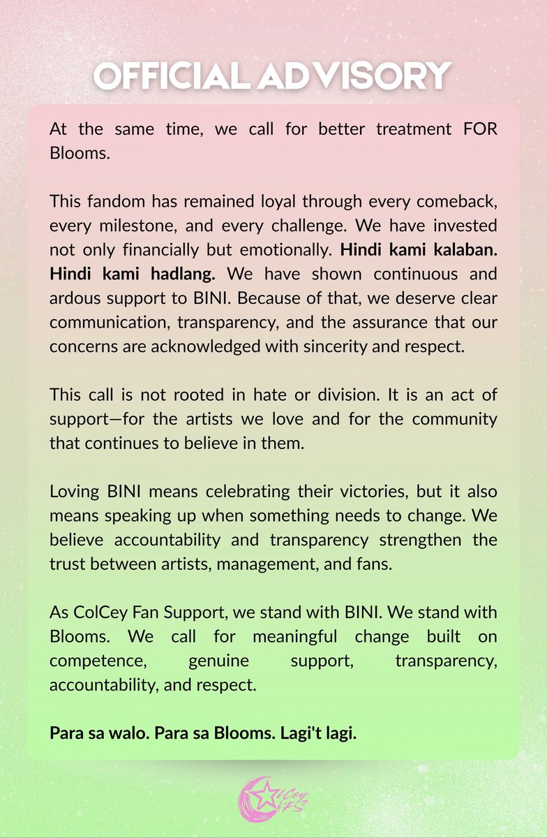 colceyofficial's tweet photo. [ADVISORY]

Before we became Colcey supporters, we became Blooms first.

We stand with BINI and with every Bloom in calling for competence, support, transparency, and accountability. Because both the girls and the fandom deserve better.

Para sa walo. Para sa Blooms.

#ColceyFanSupport