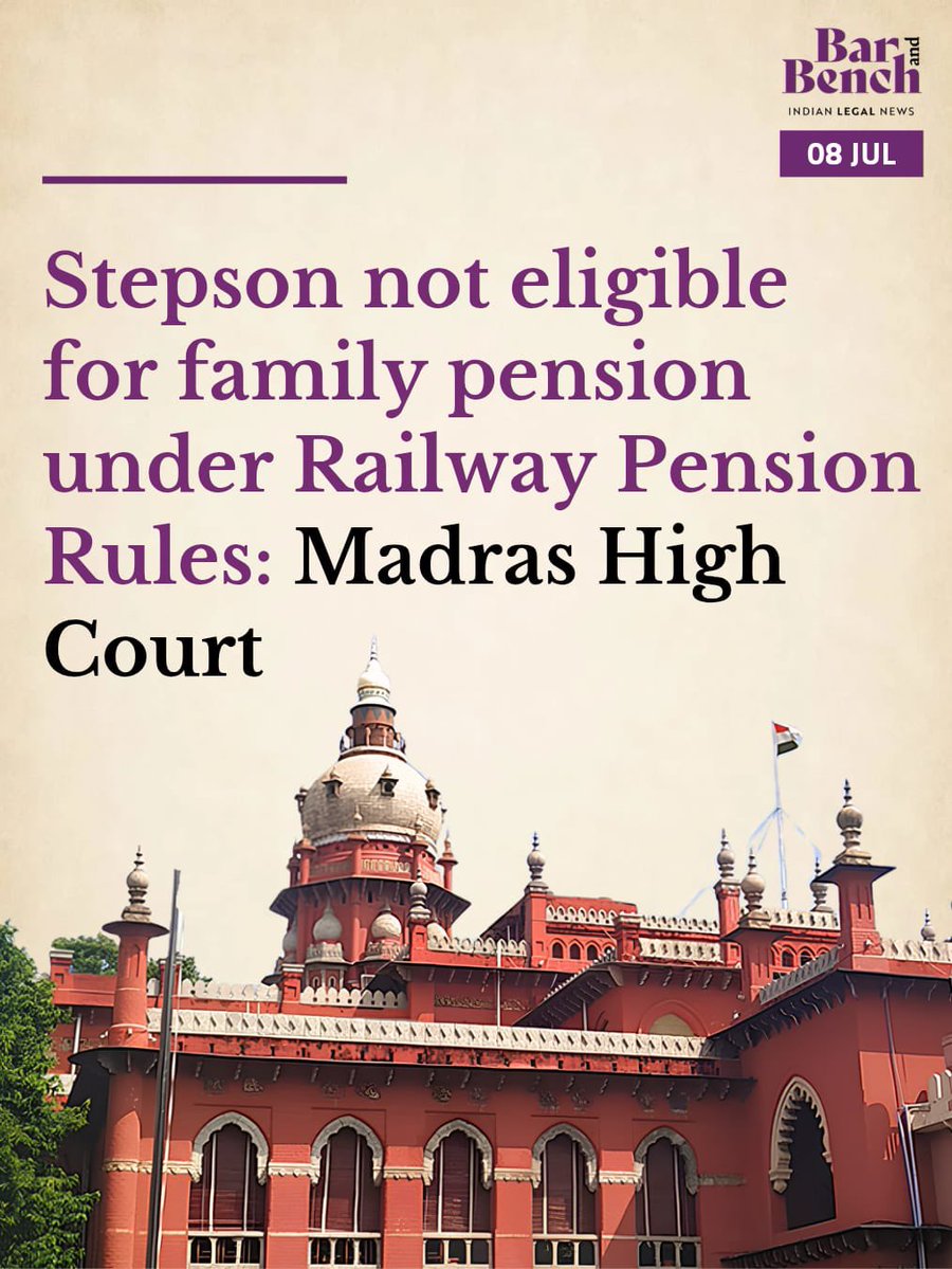 barandbench's tweet photo. Stepson not eligible for family pension under Railway Pension Rules: Madras High Court

Read here: https://t.co/rZmY5Qx6aG https://t.co/k753FmGdhM