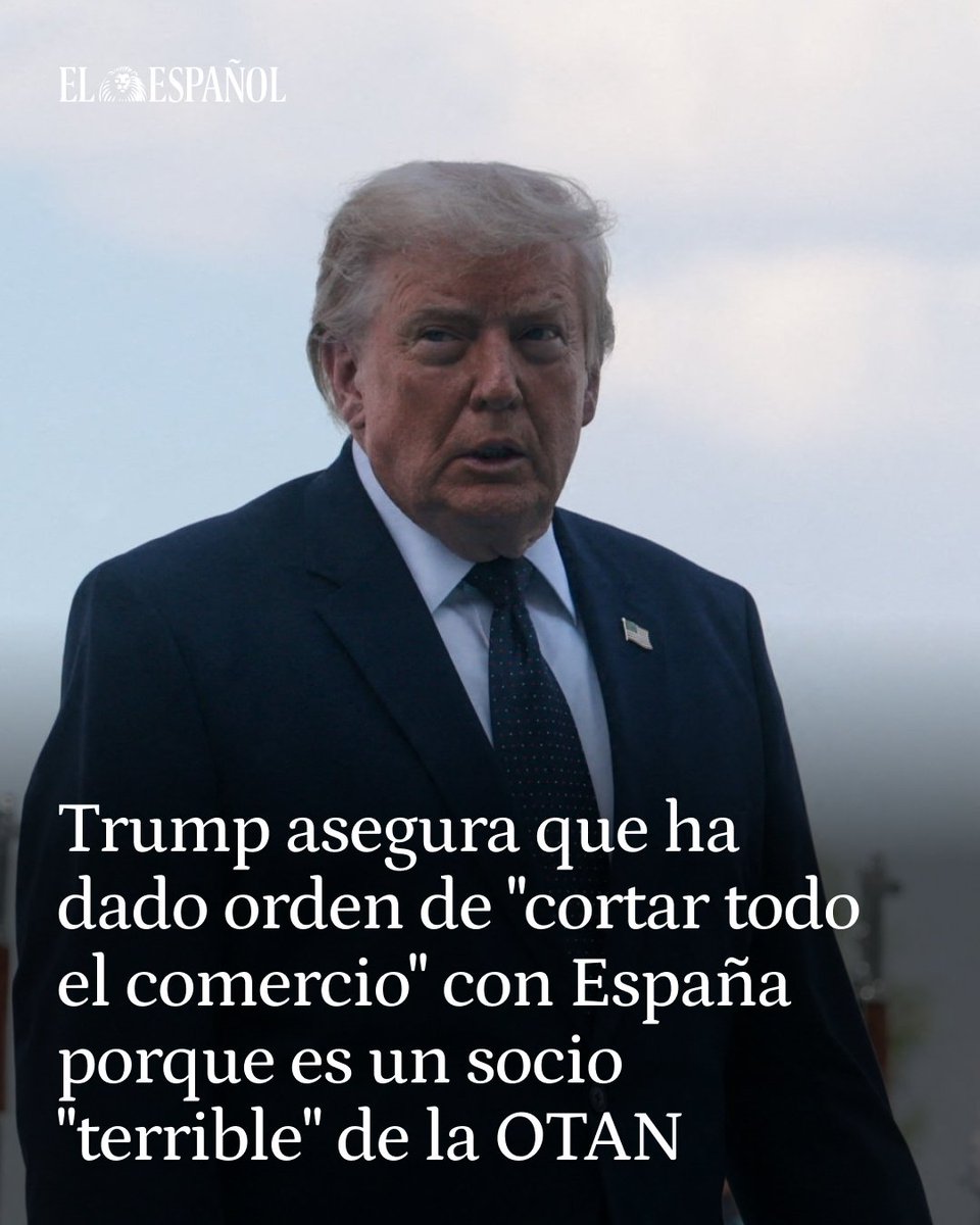 elespanolcom's tweet photo. 🔴 #URGENTE | Trump asegura que ha dado orden de "cortar todo el comercio" con España porque es un socio "terrible" de la OTAN

El mandatario estadounidense vuelve a amenazar a Sánchez con represalias económicas por su postura crítica

📲 Sigue leyendo: https://t.co/LN7NqDYp1q https://t.co/JfgJnPV2d0