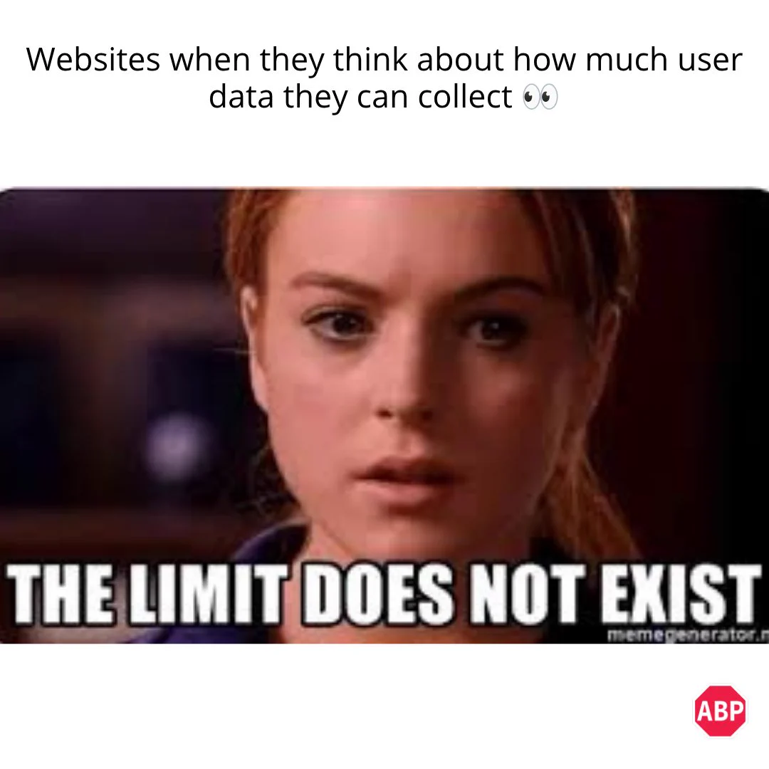 Adblock Plus on X: "The amount of data they want from you has no limit ...